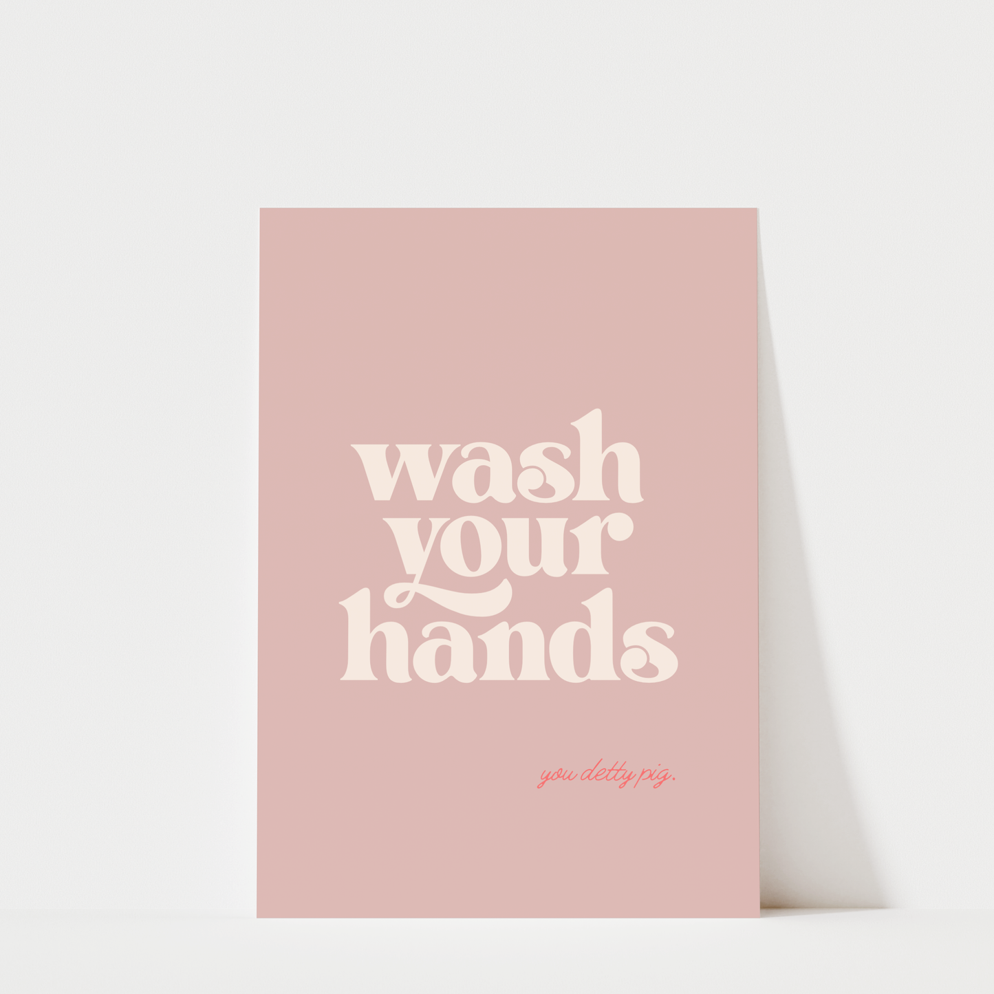 Wash Your Hands You Detty Pig - Bathroom Wall Art