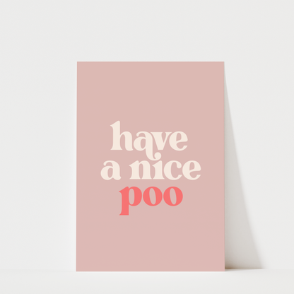 Have a Nice Poo - Bathroom Wall Art