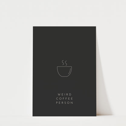 Weird Coffee Person - Coffee Wall Art