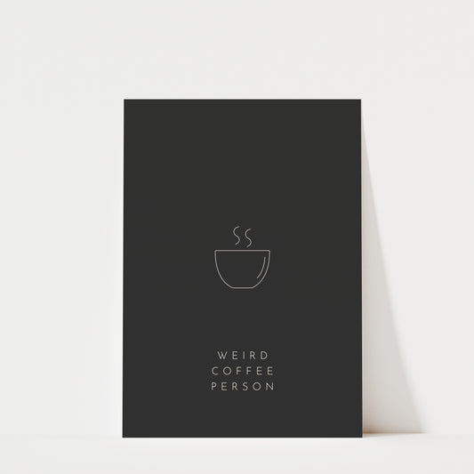 Weird Coffee Person - Coffee Wall Art