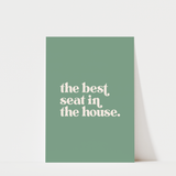 The Best Seat in the House Print