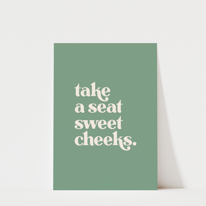 Take a Seat Sweet Cheeks - Bathroom Wall Art