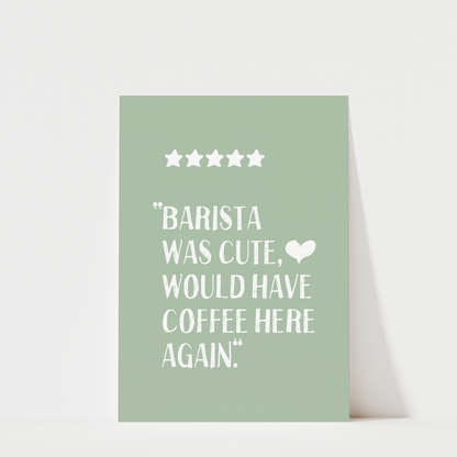 Barista Was Cute - Coffee Wall Art Print