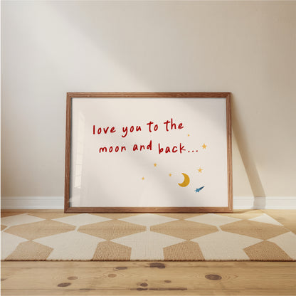 Love You to the Moon and Back Wall Art Print – Nursery Quote for Baby Room