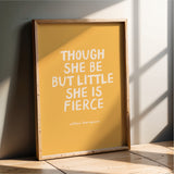 Though She Be But Little She Is Fierce - William Shakespeare Quote - Yellow