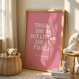 Though She Be But Little She Is Fierce - William Shakespeare Quote - Pink