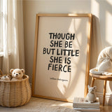 Though She Be But Little She Is Fierce - William Shakespeare Quote