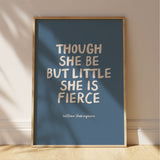 Though She Be But Little She Is Fierce - William Shakespeare Quote - Blue