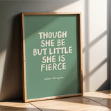 Though She Be But Little She Is Fierce - William Shakespeare Quote - Green
