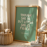 Though She Be But Little She Is Fierce - William Shakespeare Quote - Green