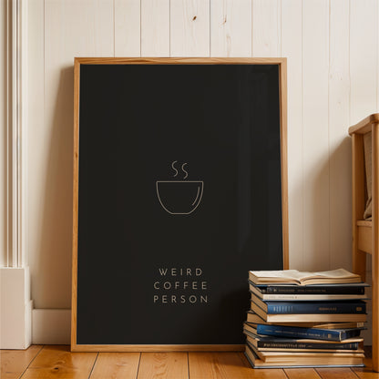 Weird Coffee Person - Coffee Wall Art