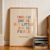 Though She Be But Little She Is Fierce - William Shakespeare Quote - Colourful