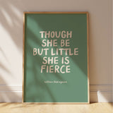 Though She Be But Little She Is Fierce - William Shakespeare Quote - Green