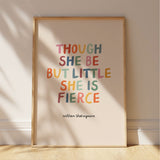 Though She Be But Little She Is Fierce - William Shakespeare Quote - Colourful