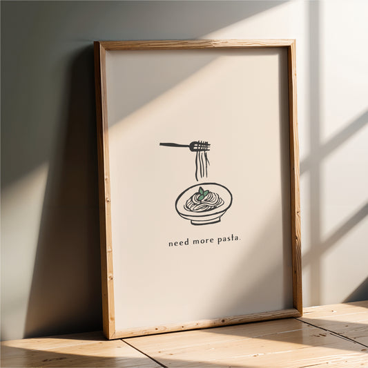Need More Pasta Wall Art – Italian Food Print & Kitchen Decor