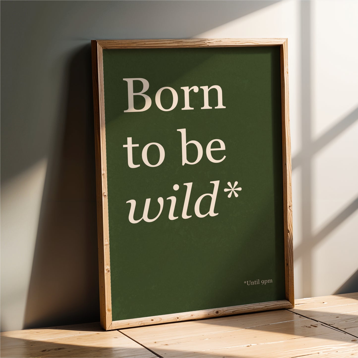 Born To Be Wild Until 9PM - Typography Wall Art