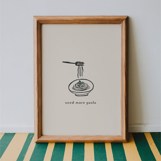 Need More Pasta Wall Art – Italian Food Print & Kitchen Decor