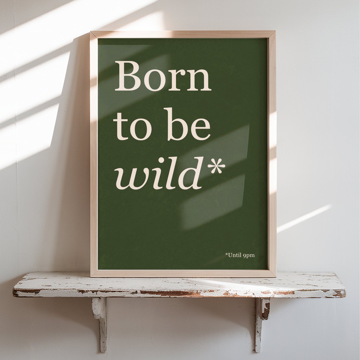 Born To Be Wild Until 9PM - Typography Wall Art