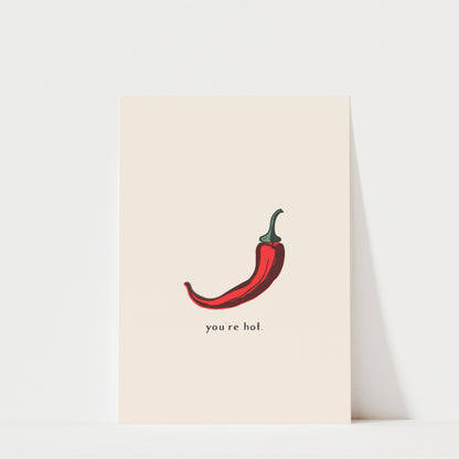 You’re Hot Chilli Pepper Wall Art – Funny Kitchen Print