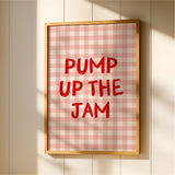 Pump Up The Jam Print