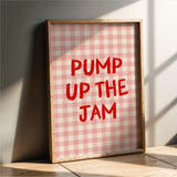 Pump Up The Jam Print