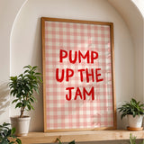 Pump Up The Jam Print