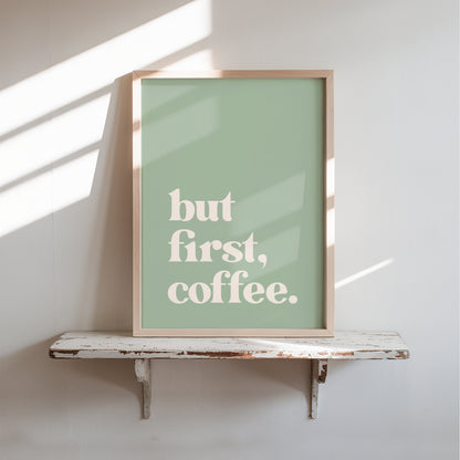 But First Coffee - Coffee Wall Art Print