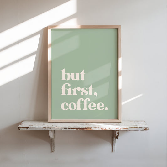 But First Coffee - Coffee Wall Art Print