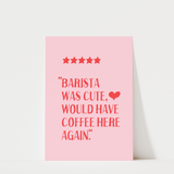 Barista Was Cute Print