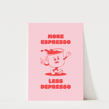 More Espresso Less Depresso - Coffee Wall Art Print