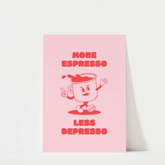 More Espresso Less Depresso - Coffee Wall Art Print
