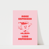 More Espresso Less Despresso Coffee Print