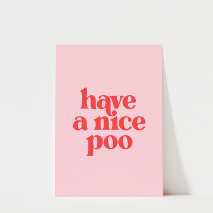 Have a Nice Poo - Bathroom Wall Art