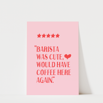 Barista Was Cute - Coffee Wall Art Print