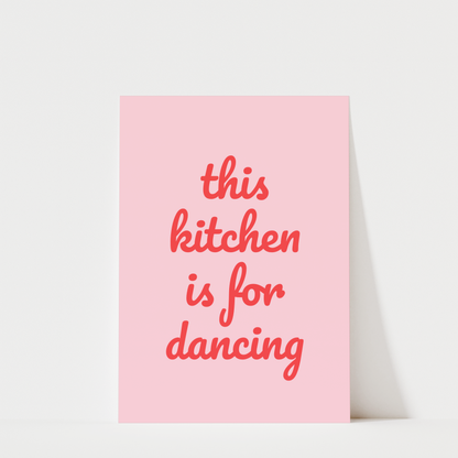 This Kitchen Is For Dancing - Kitchen Wall Art Print