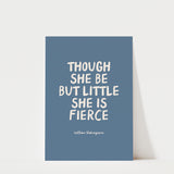 Though She Be But Little She Is Fierce - William Shakespeare Quote - Blue