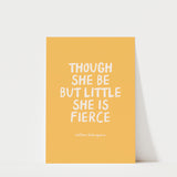 Though She Be But Little She Is Fierce - William Shakespeare Quote - Yellow