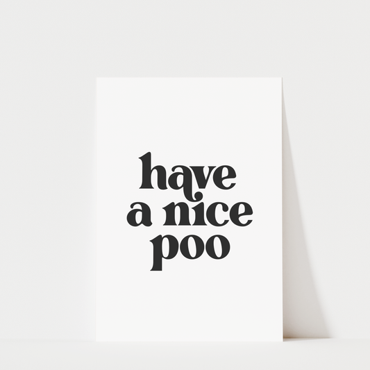 Have a Nice Poo - Bathroom Wall Art