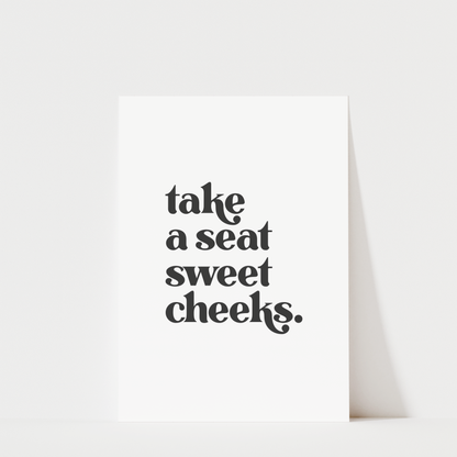 Take a Seat Sweet Cheeks - Bathroom Wall Art