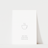 Weird Coffee Person Print