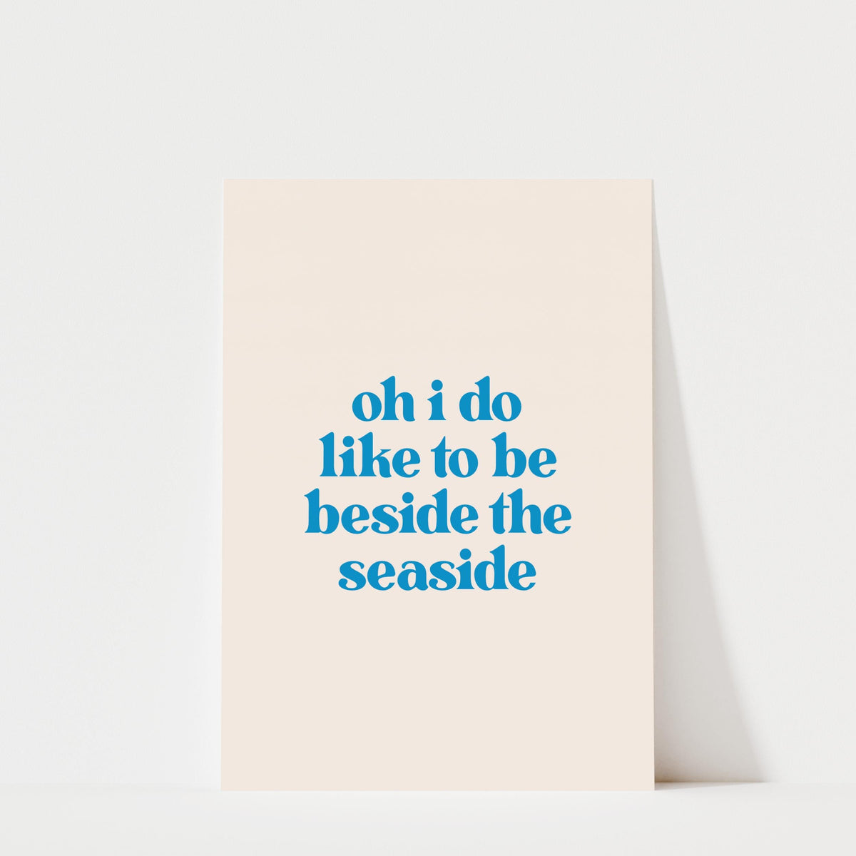Oh I Do Like To Be Beside The Seaside - Typography Wall Art