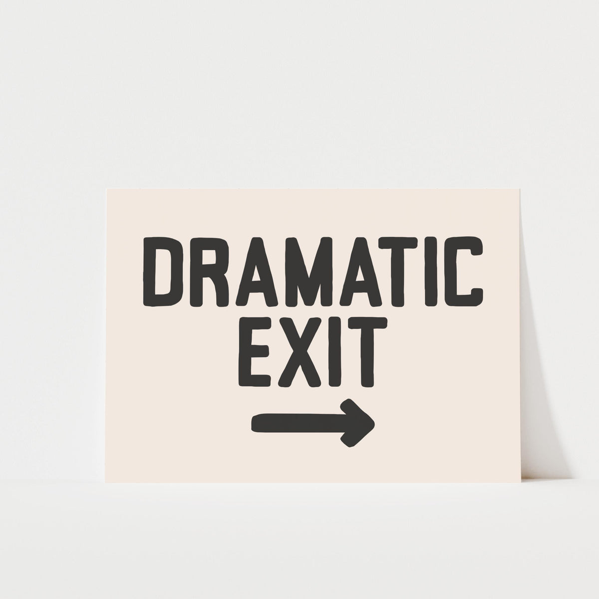 Dramatic Exit - Typography Print