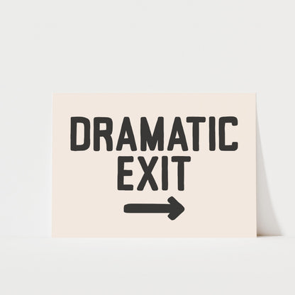 Dramatic Exit - Typography Print