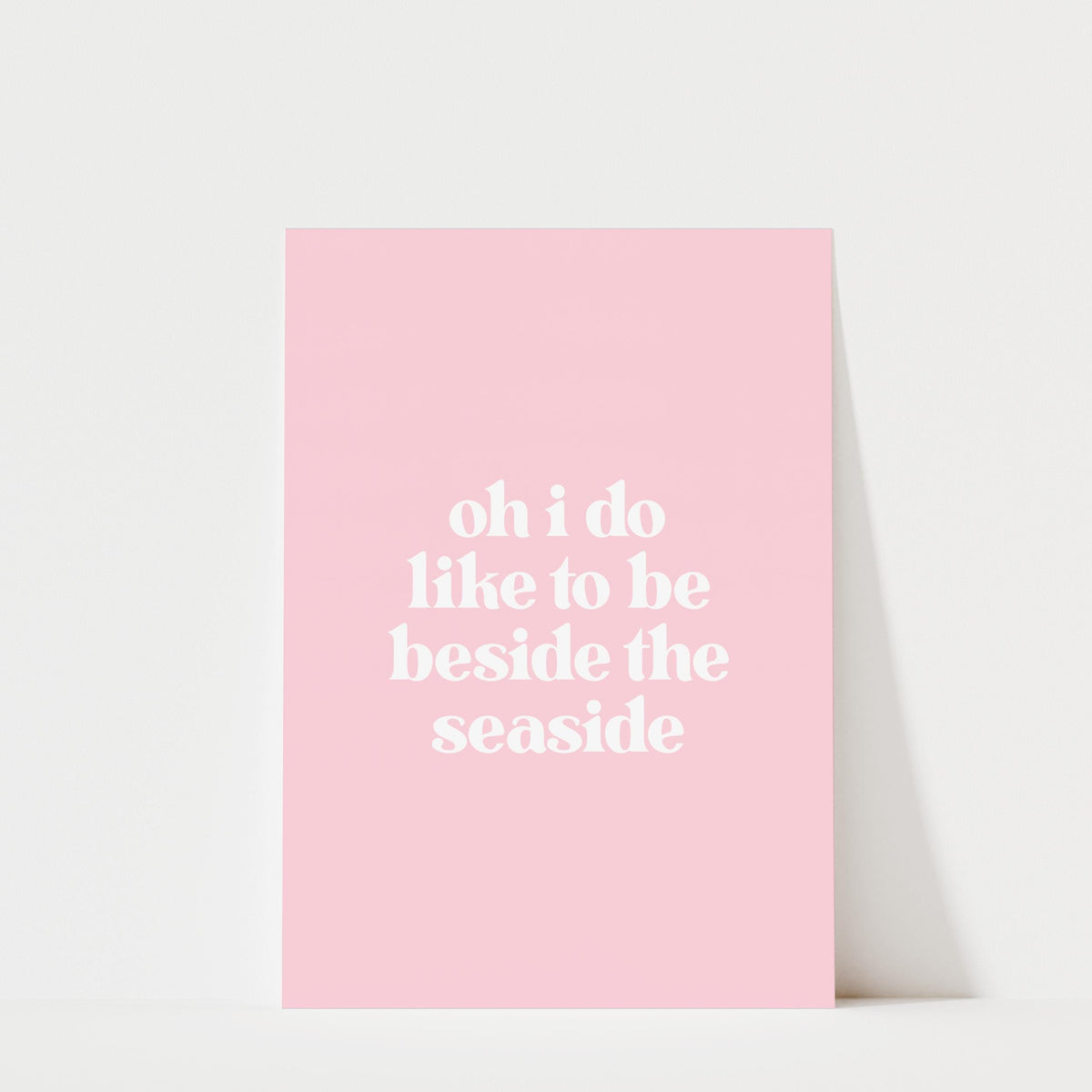 Oh I Do Like To Be Beside The Seaside - Typography Wall Art
