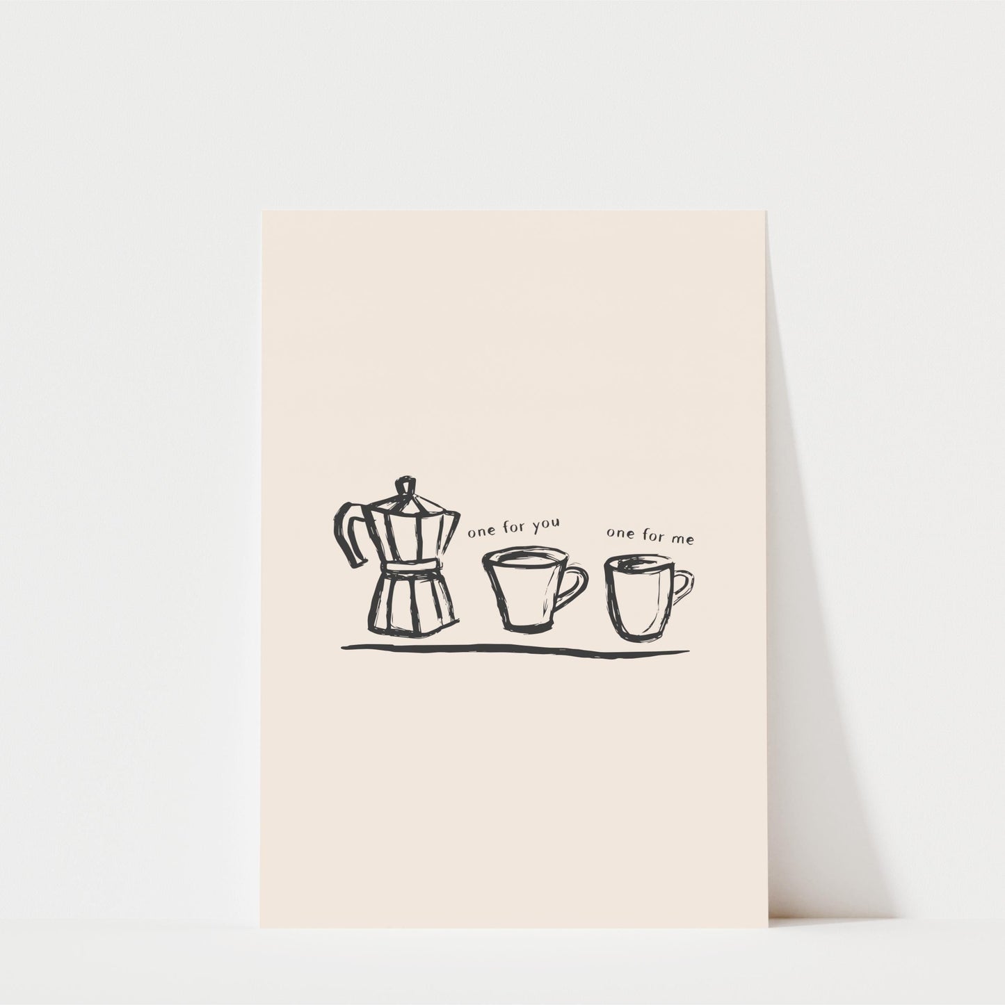 A simple black and white illustration of a coffee maker and two cups, accompanied by the text "one for you one for me".