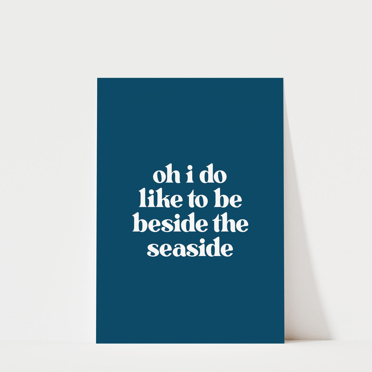 Oh I Do Like To Be Beside The Seaside - Typography Wall Art