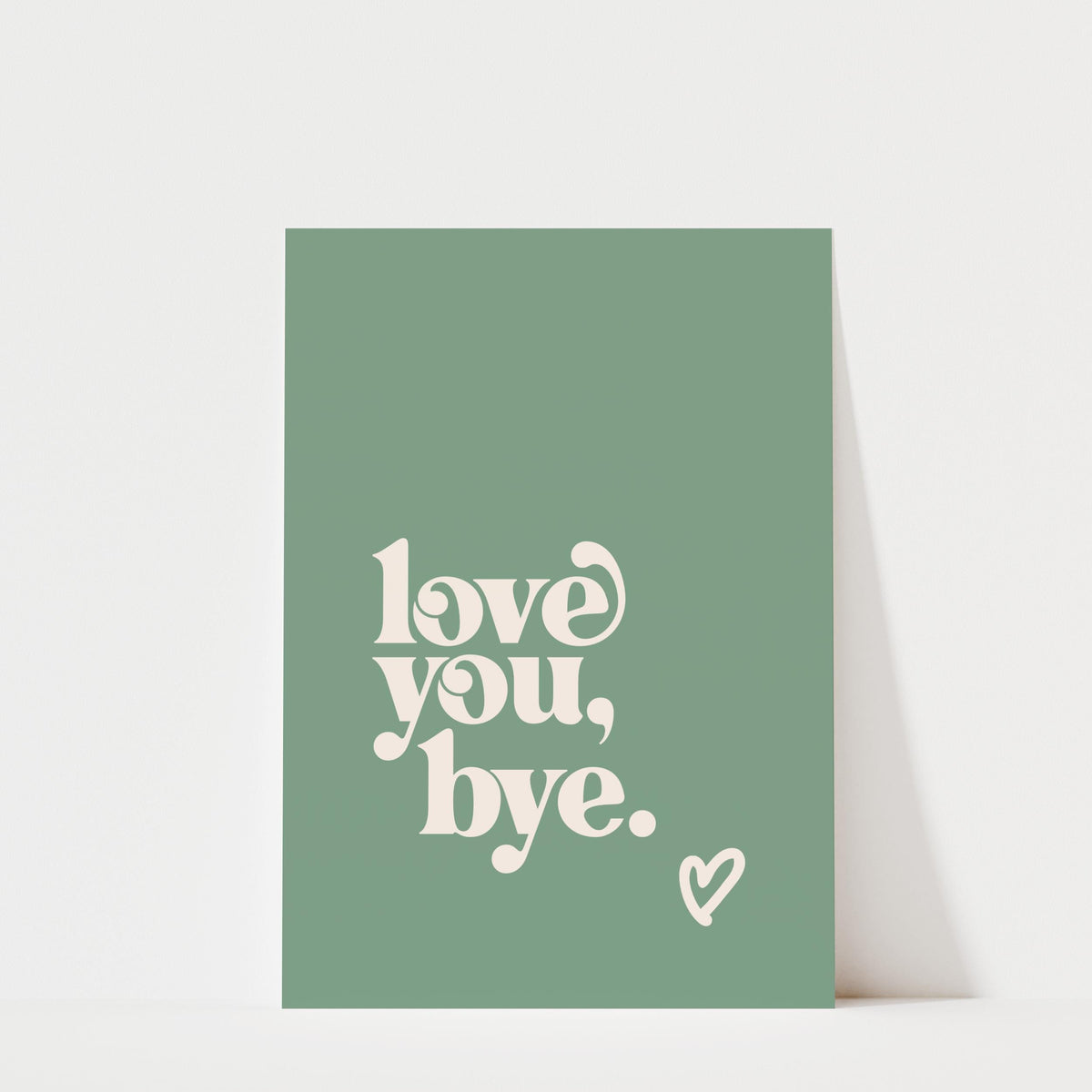 Love You Bye - Typography Print