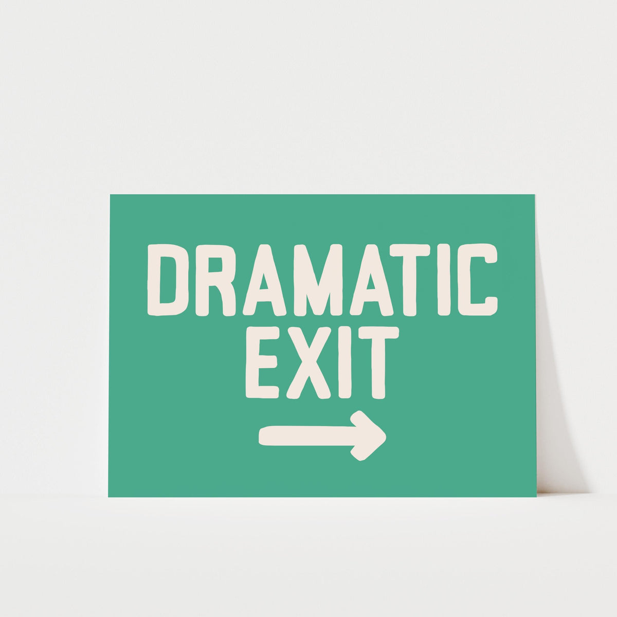 Dramatic Exit - Typography Print