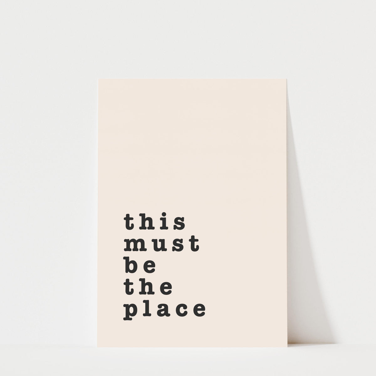 This Must Be The Place – Typography Quote Print
