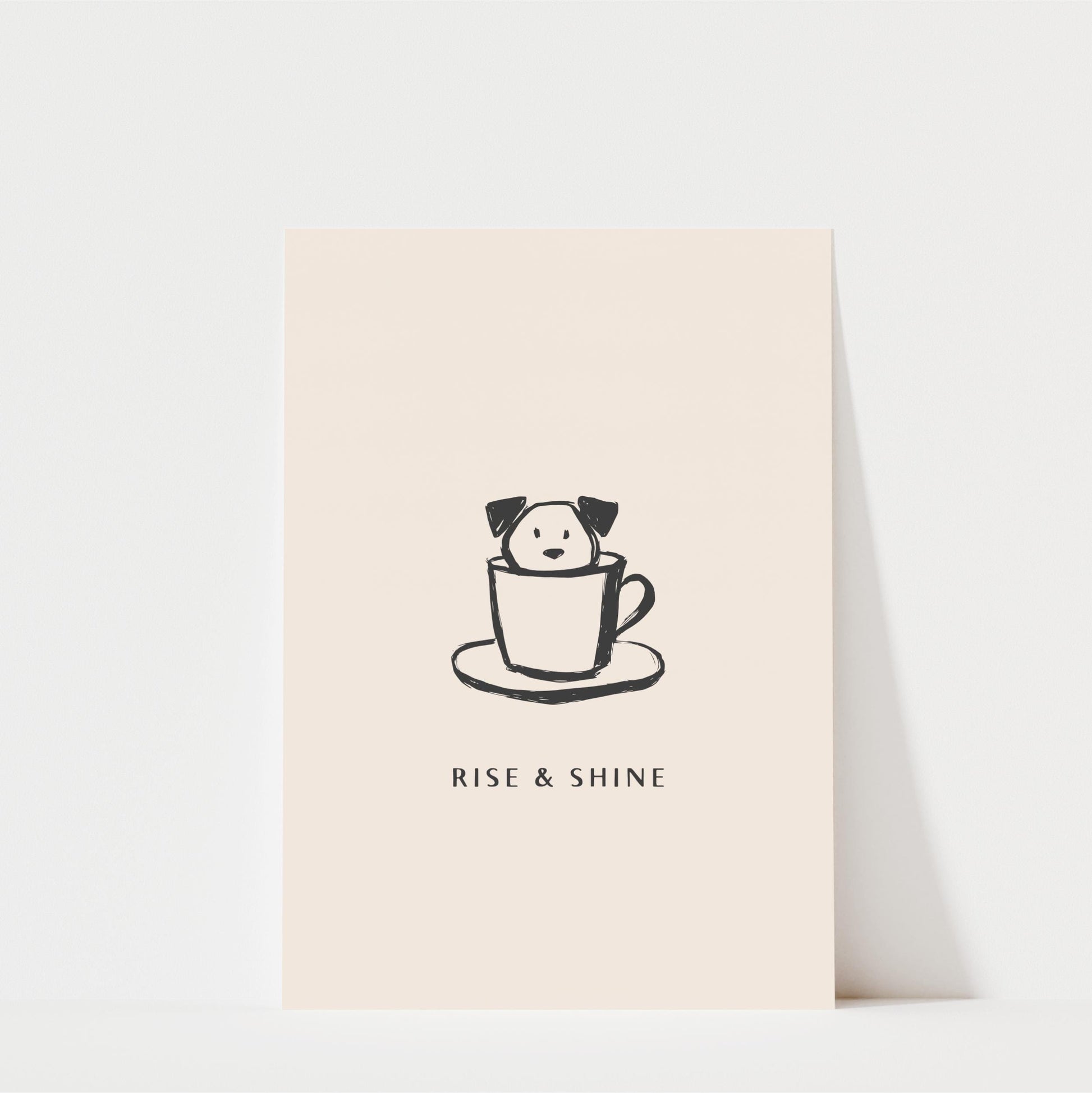 A simple illustration of a dog sitting inside a cup, accompanied by the text "RISE & SHINE" below it.